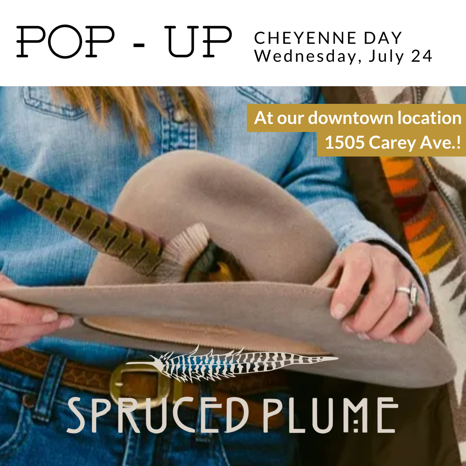 CFD POP-UP | Cheyenne Day | July 24th | 10am-5:30pm