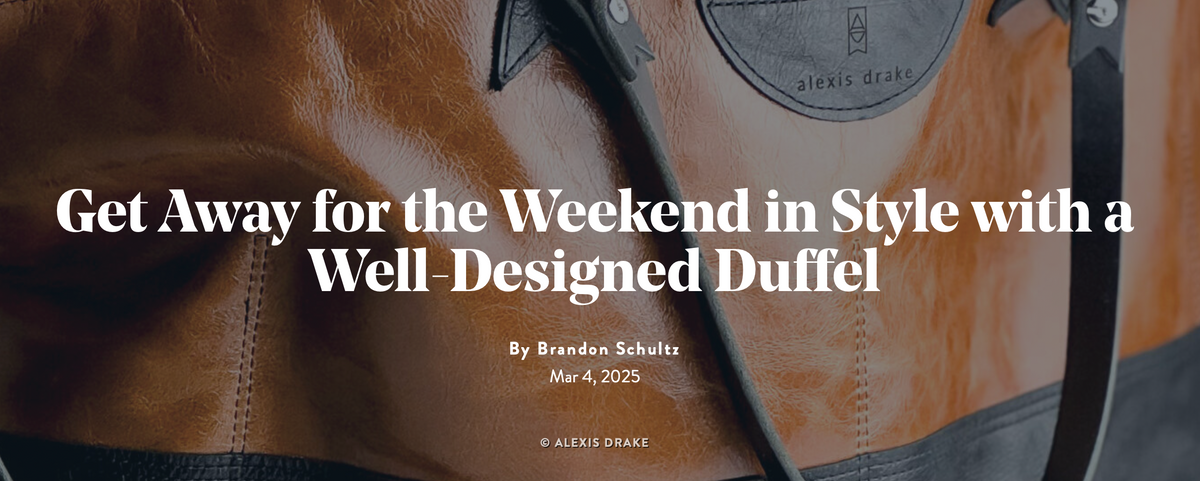 Global Traveler: Get Away for the Weekend in Style with a Well-Designed Duffel