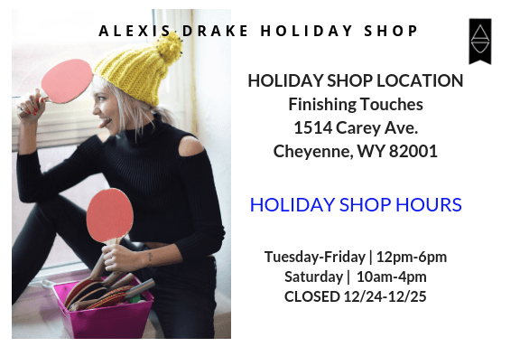 Holiday Shop Hours - Alexis Drake
