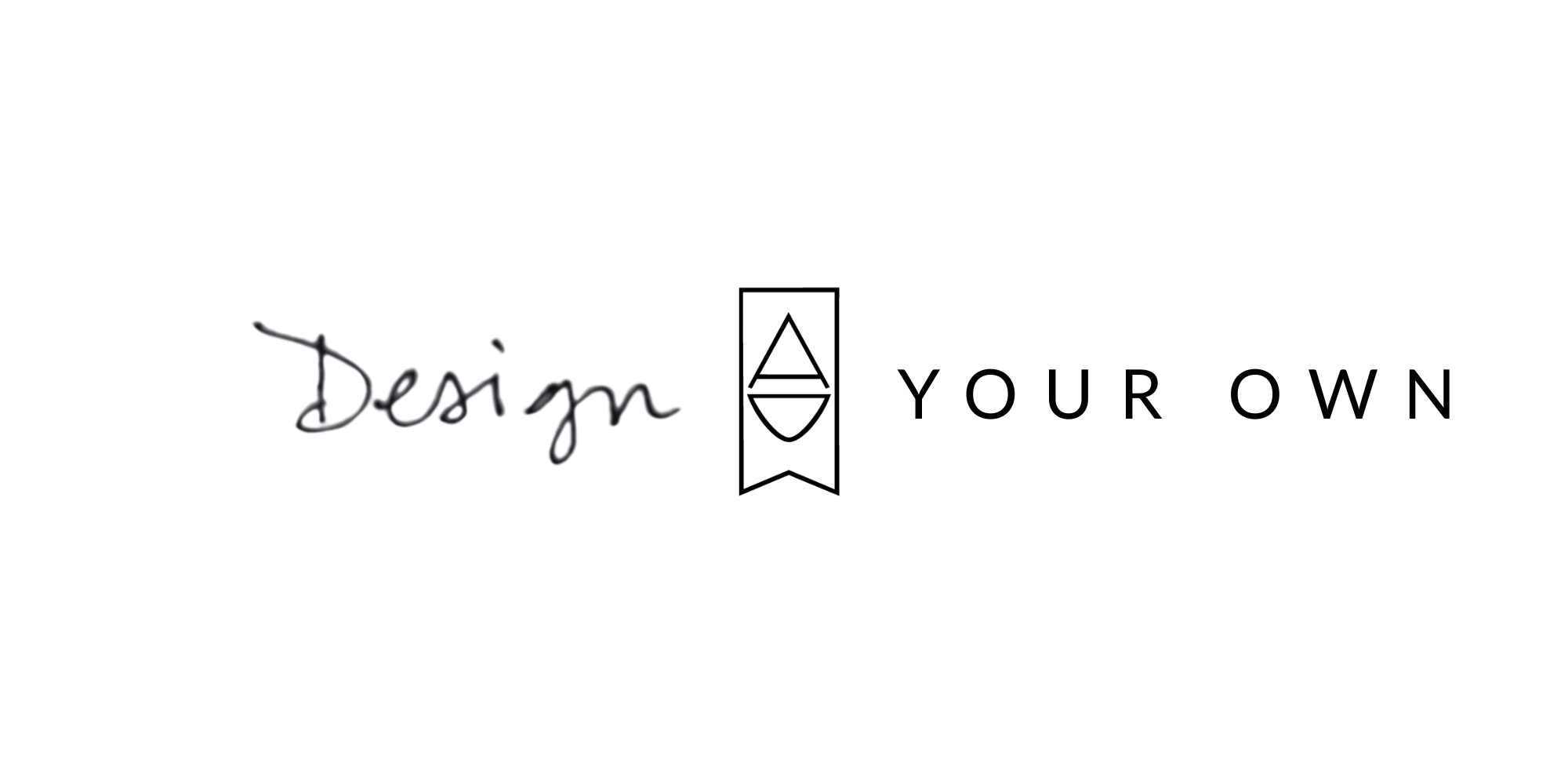 Design Your Own